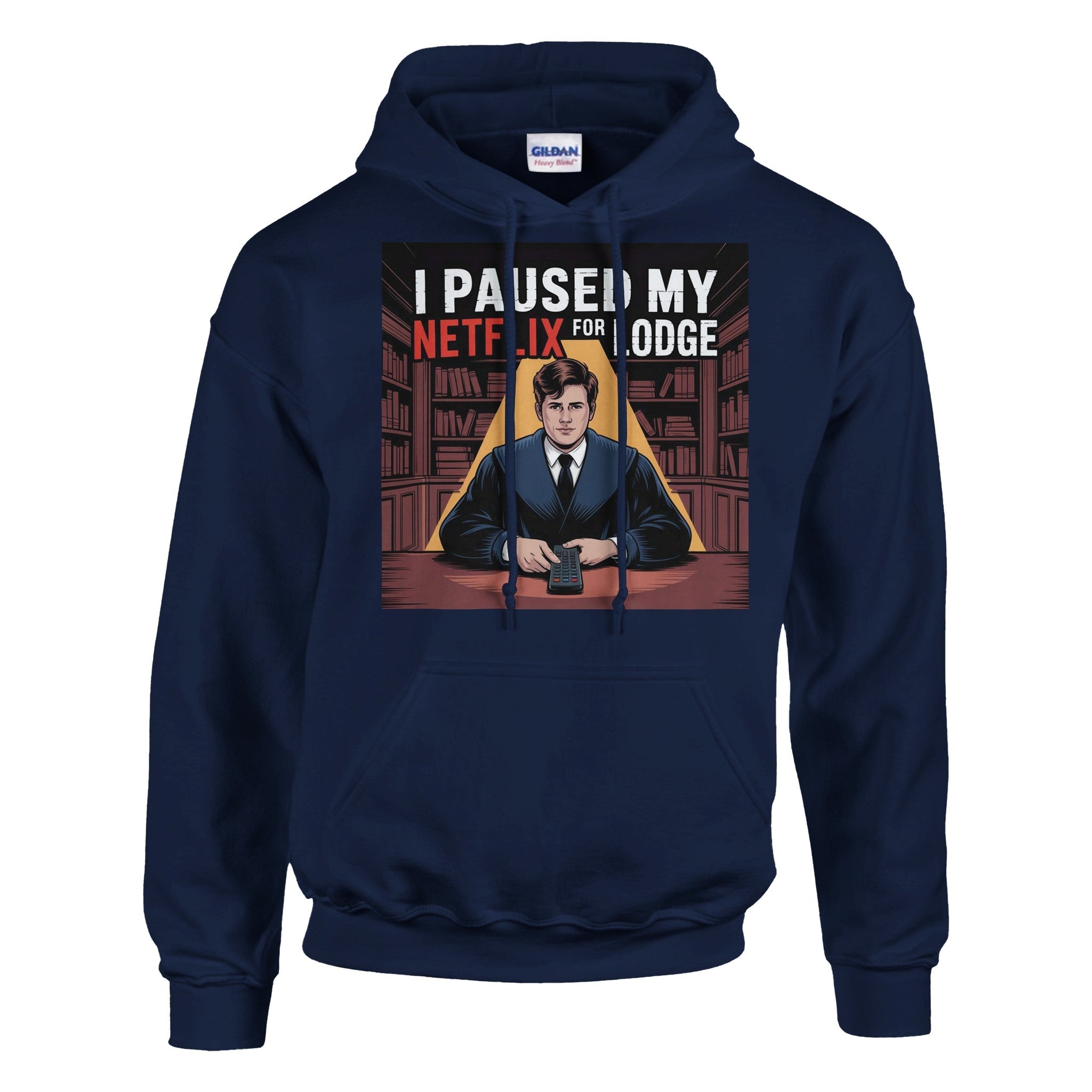 "I PAUSED MY NETFLIX FOR LODGE" HOODIE