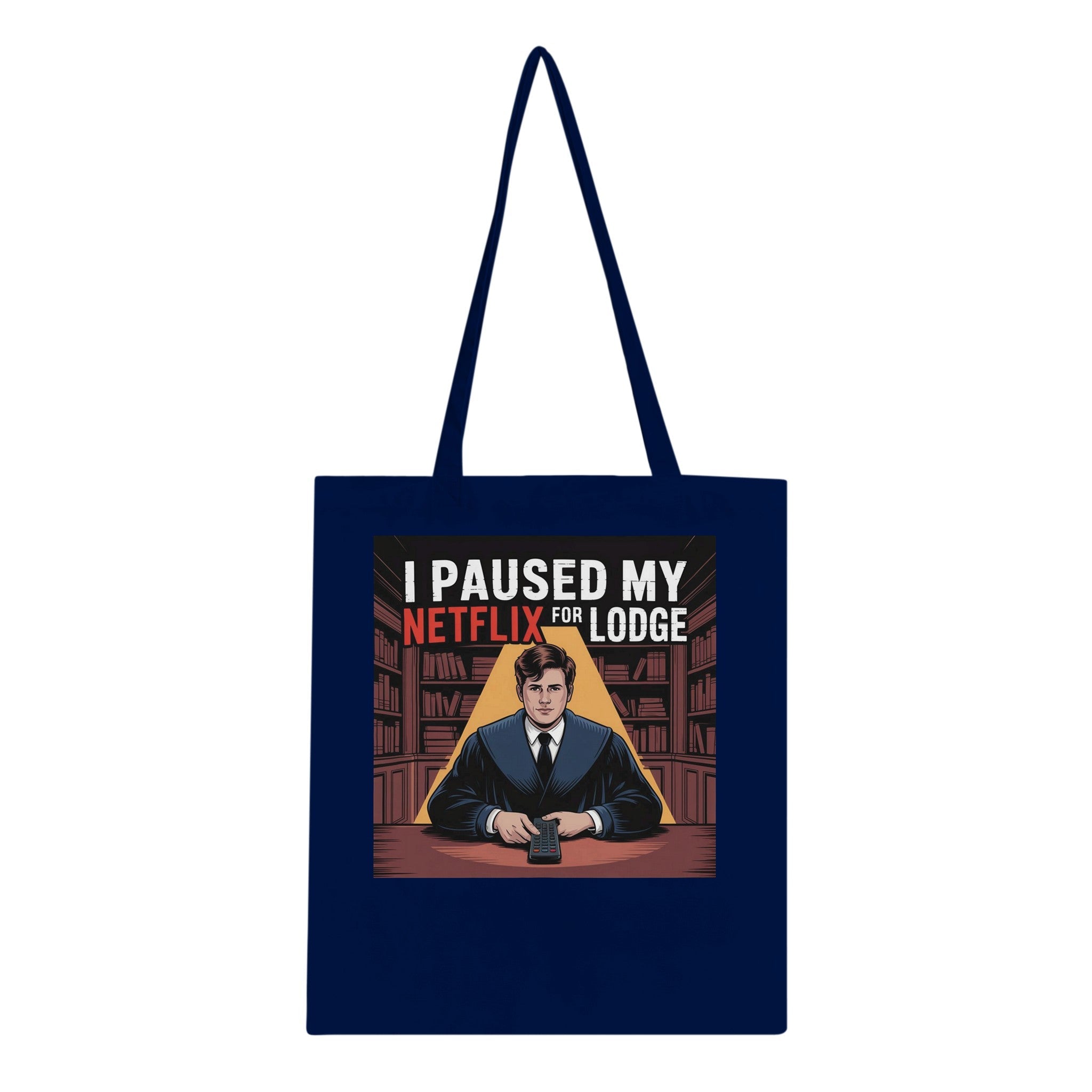 "I PAUSED MY NETFLIX FOR LODGE" TOTE BAG