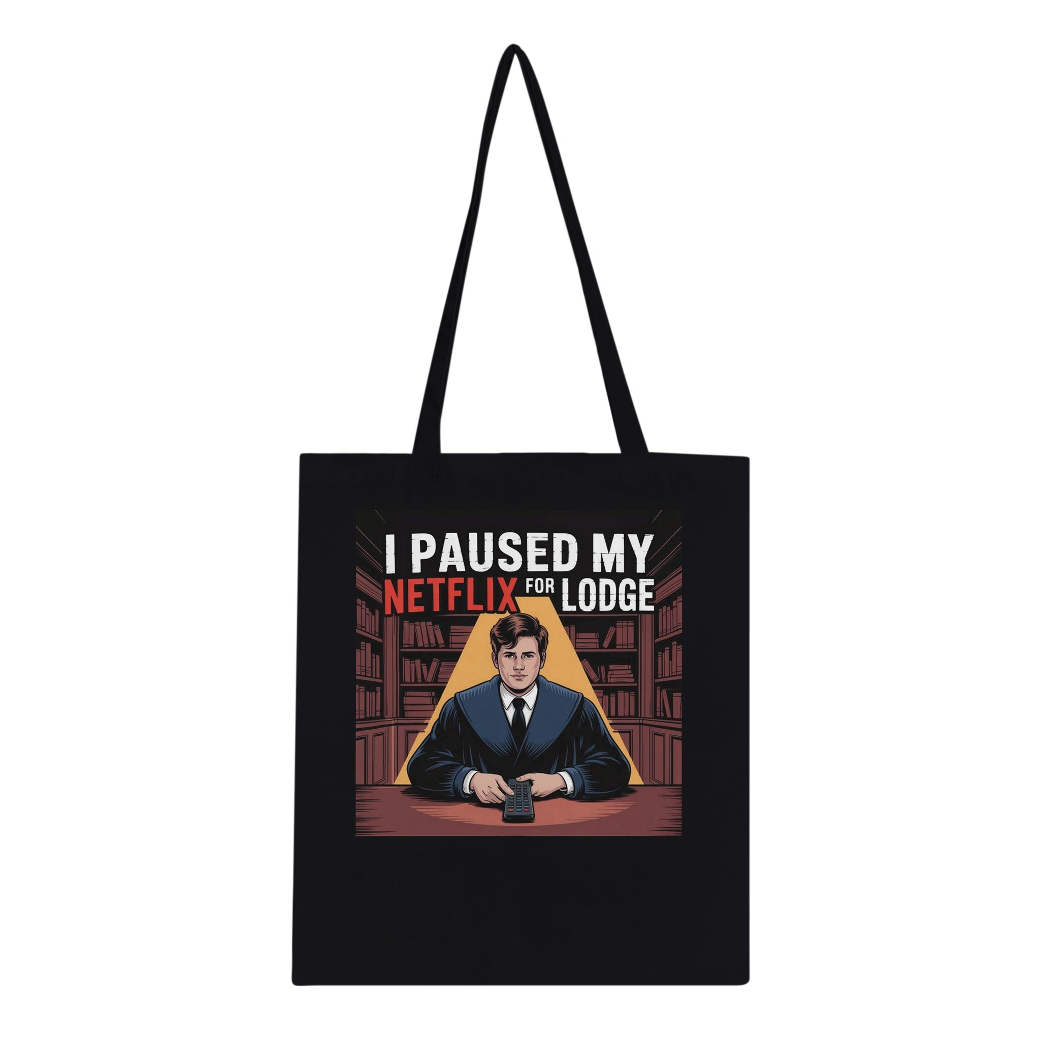 "I PAUSED MY NETFLIX FOR LODGE" TOTE BAG