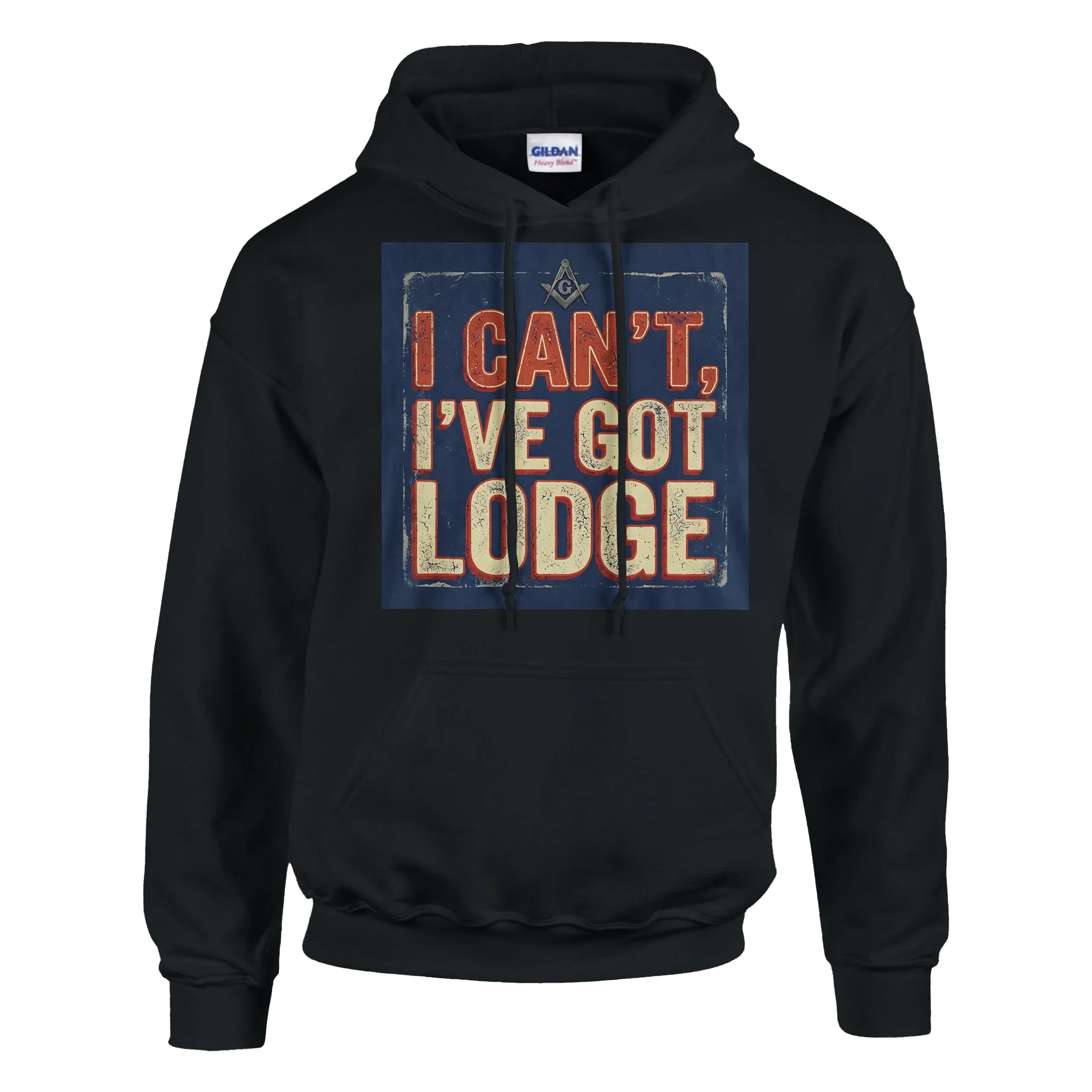 "I CAN'T, I'VE GOT LODGE" MASONIC HOODIE