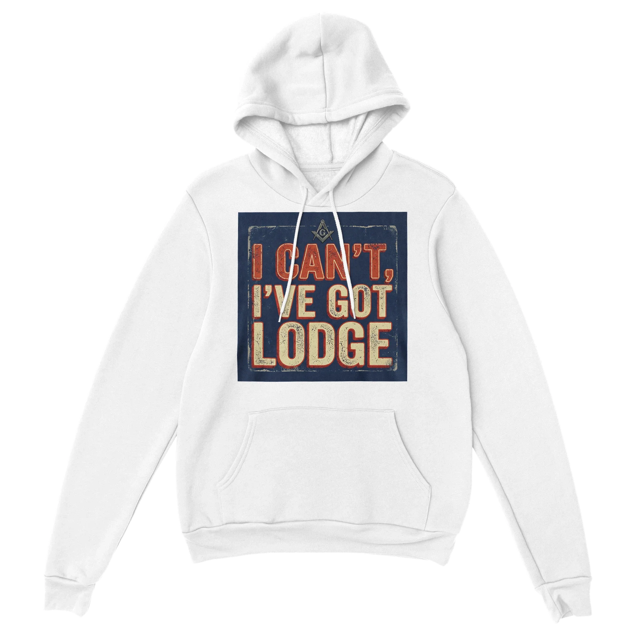 "I CAN'T, I'VE GOT LODGE" MASONIC HOODIE