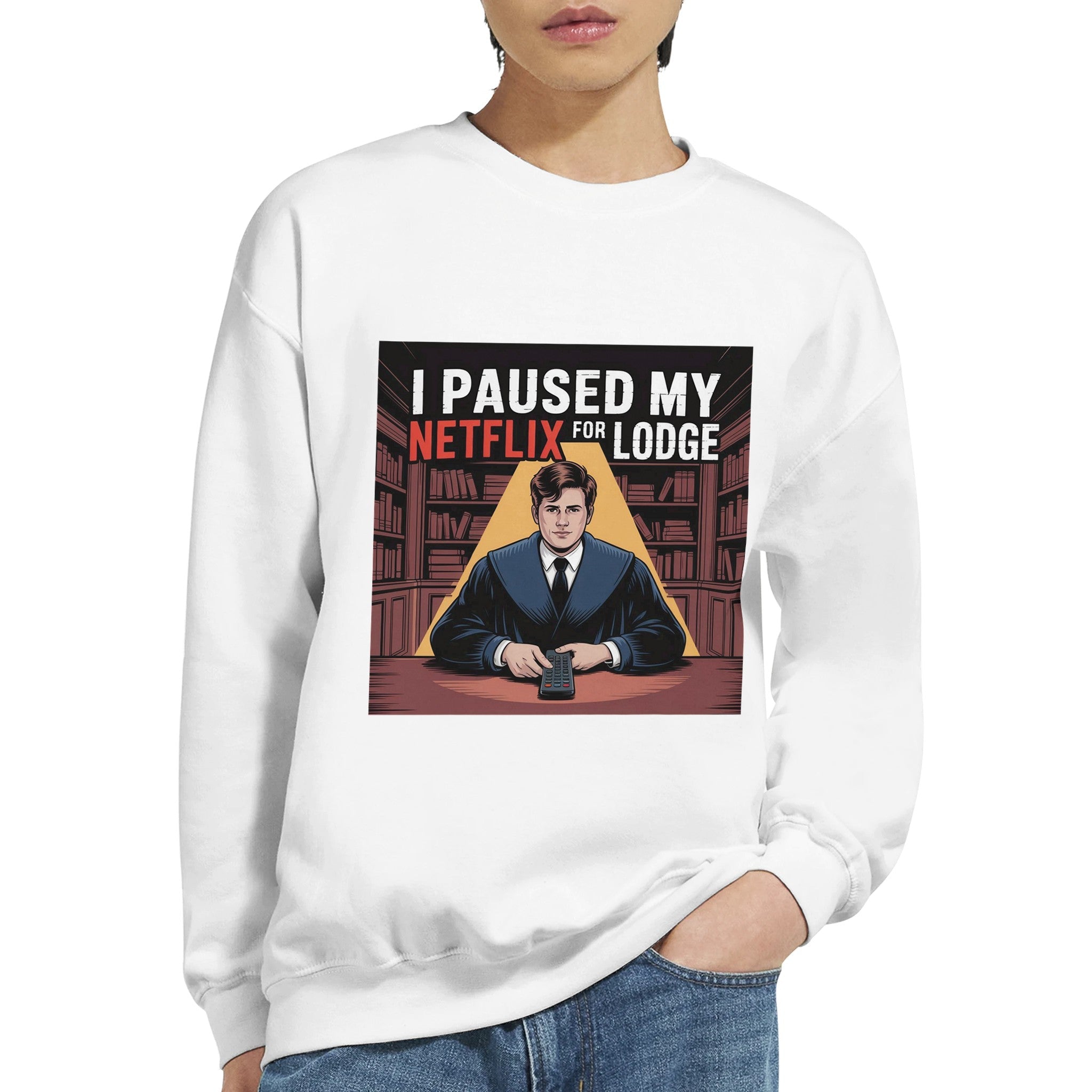 "I PAUSED MY NETFLIX FOR LODGE" SWEATSHIRT