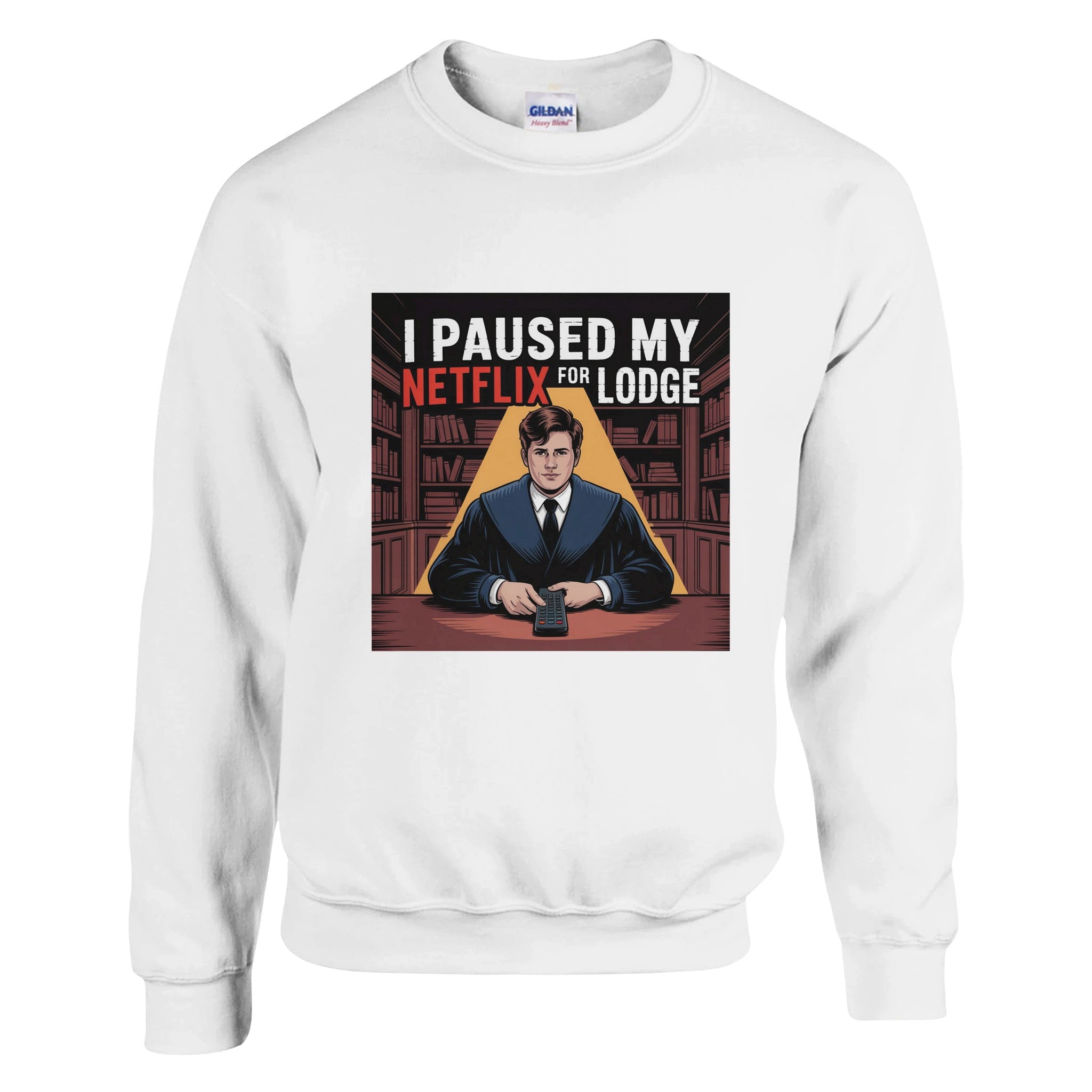 "I PAUSED MY NETFLIX FOR LODGE" SWEATSHIRT