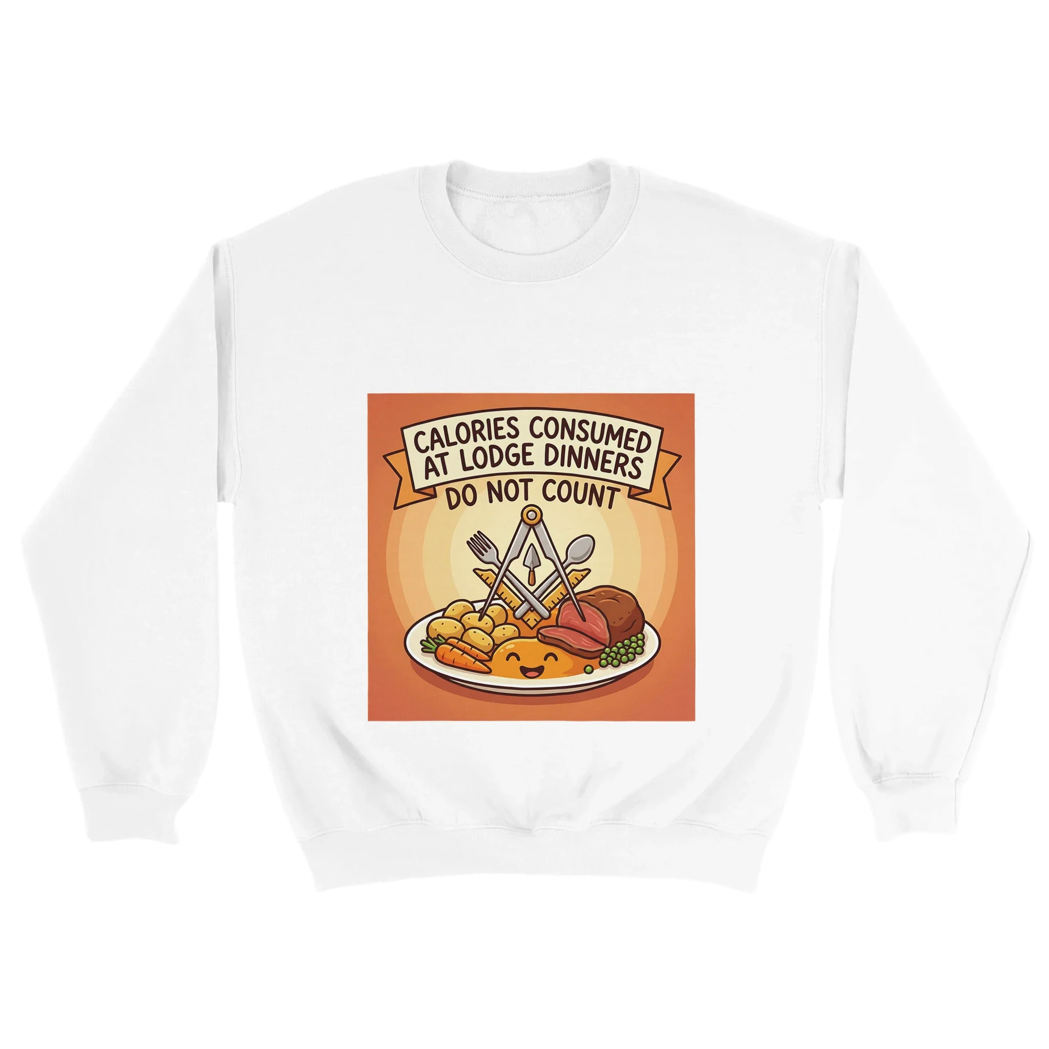 CALORIES AT DINNER - MASONIC SWEATSHIRT