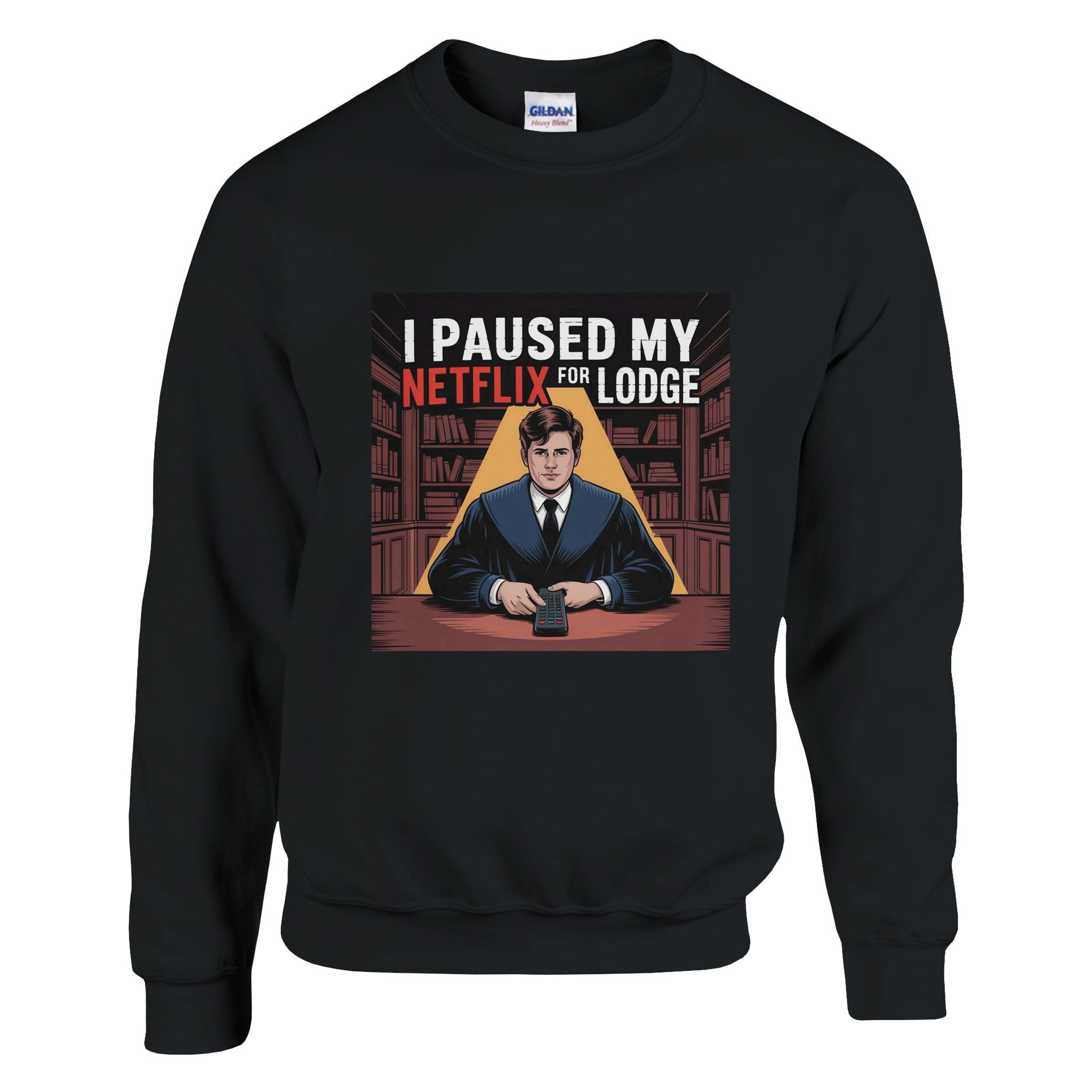 "I PAUSED MY NETFLIX FOR LODGE" SWEATSHIRT