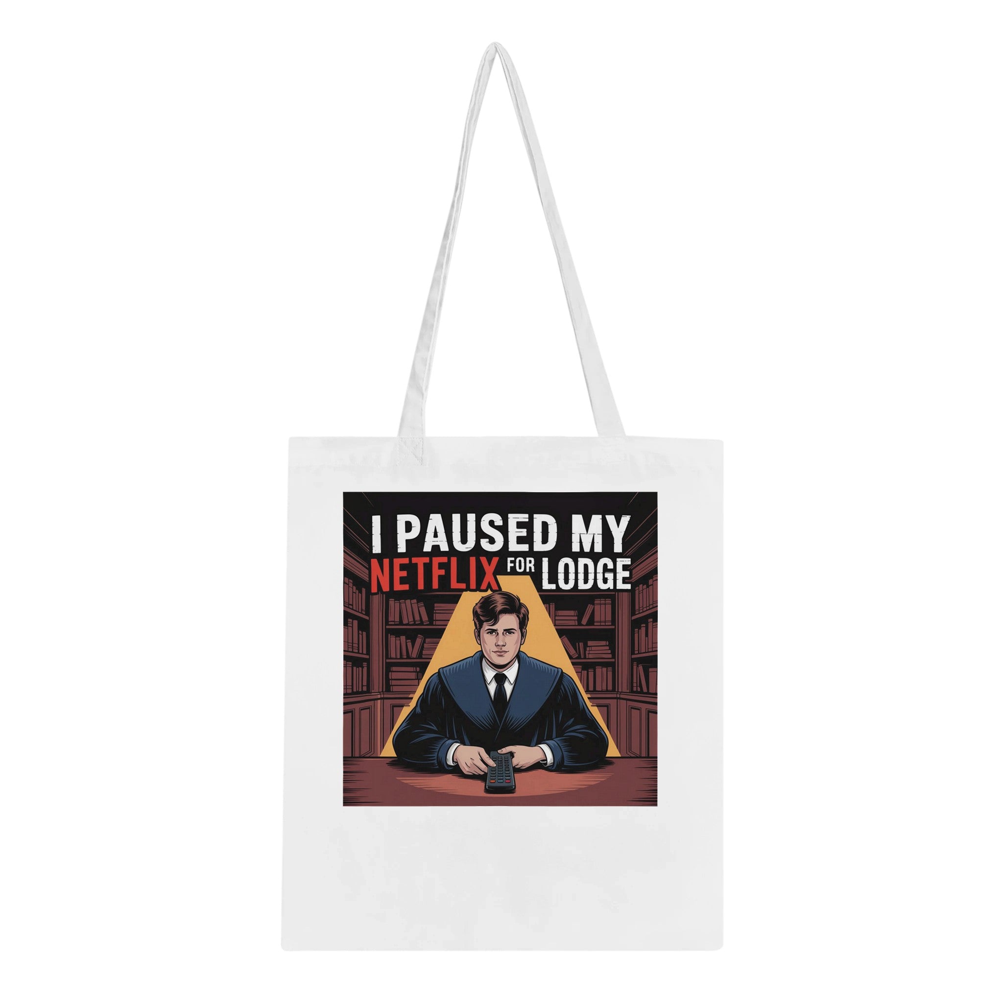 "I PAUSED MY NETFLIX FOR LODGE" TOTE BAG