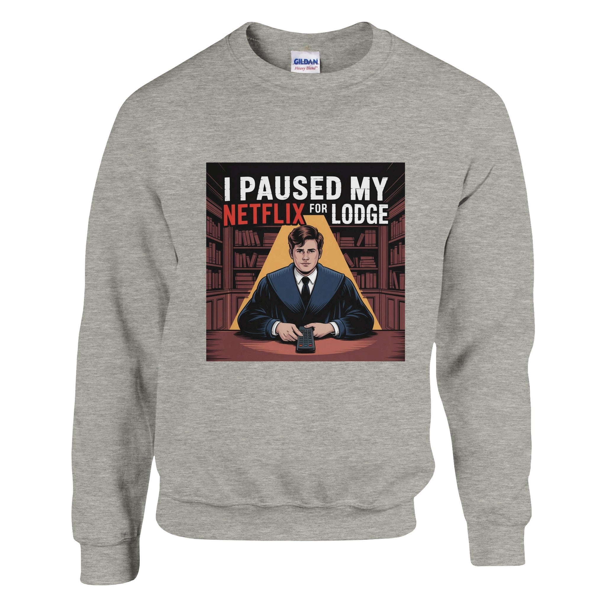 "I PAUSED MY NETFLIX FOR LODGE" SWEATSHIRT