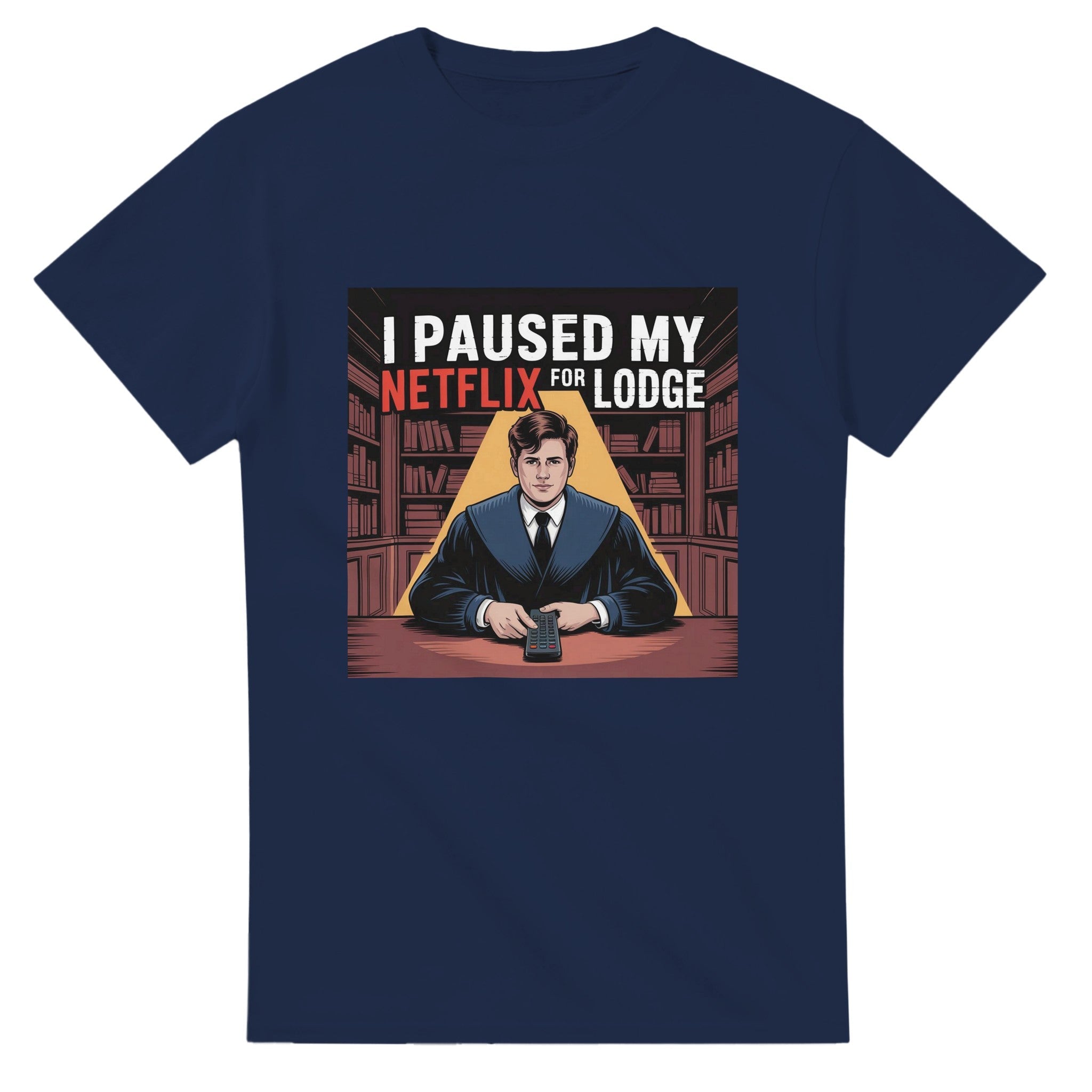 "I PAUSED MY NETFLIX FOR LODGE" T-SHIRT