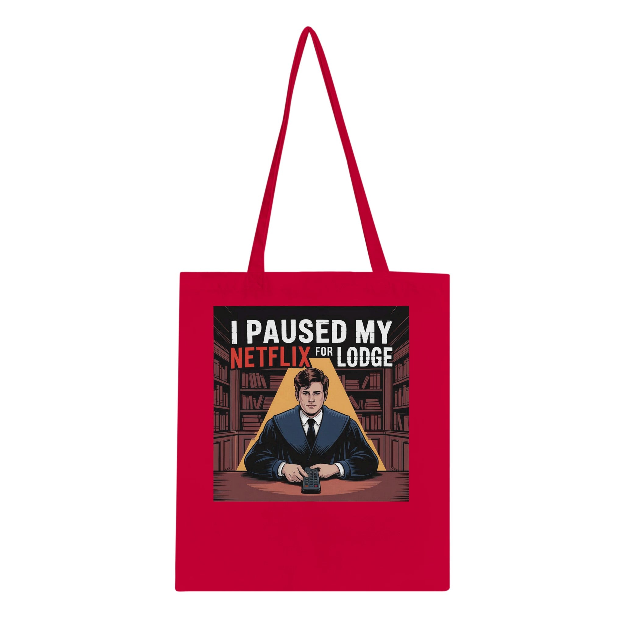 "I PAUSED MY NETFLIX FOR LODGE" TOTE BAG