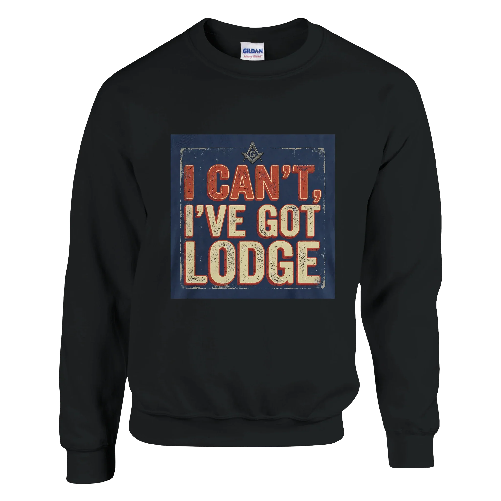 "I CAN'T, I'VE GOT LODGE" SWEATSHIRT