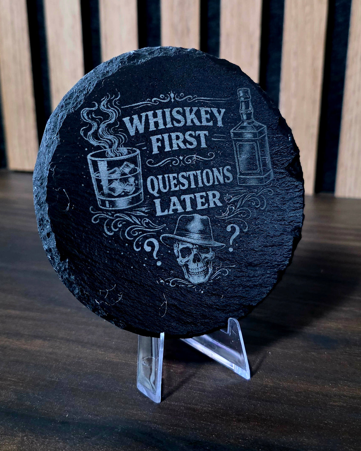 Whiskey First Questions Later - Engraved Slate Coaster